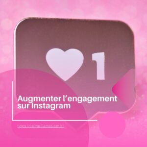 Augmenter son engagement sur Instagram