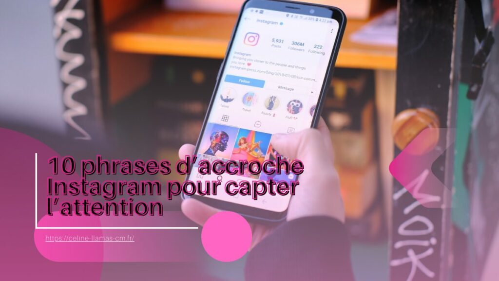 10 phrases d’accroche Instagram